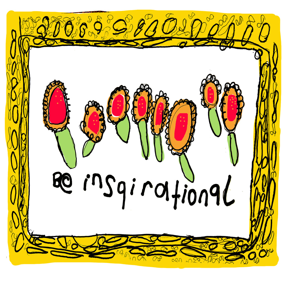 Be Inspirational