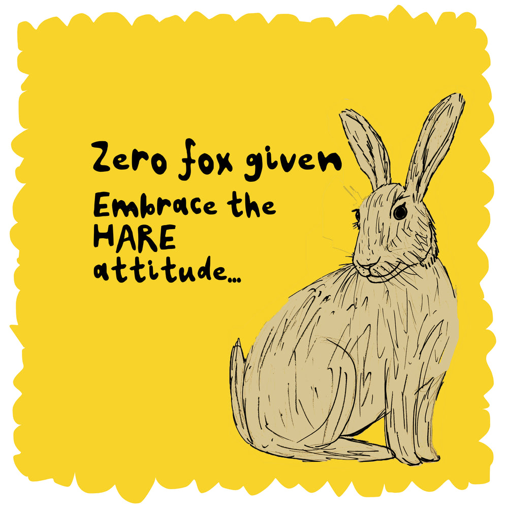 Zero fox given - Hare attitude