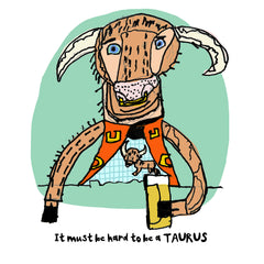 Hard to be a Taurus