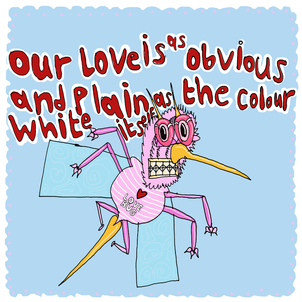 Love as obvious as the colour WHITE