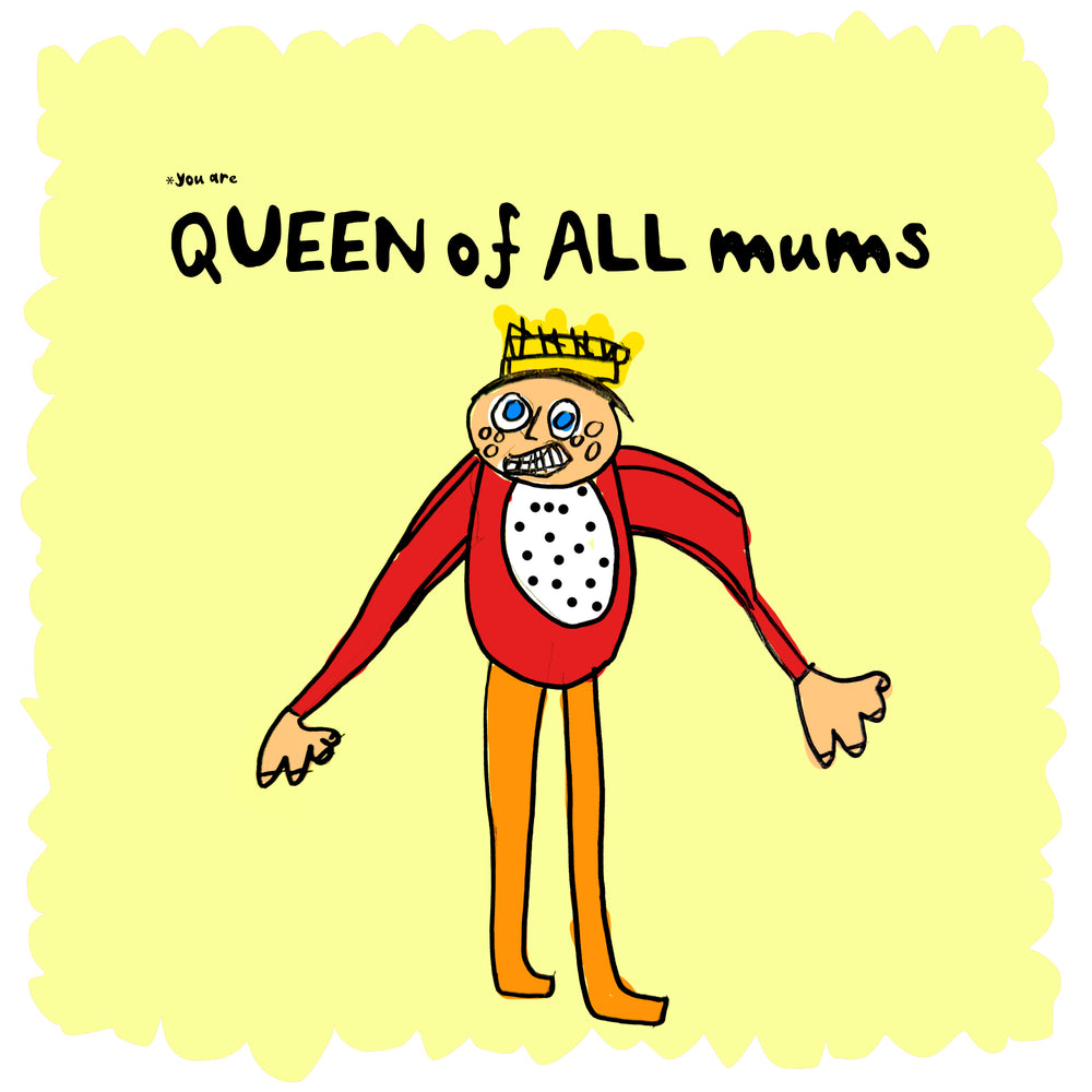 Queen of ALL mums