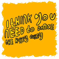 You NEED to Hokey Cokey